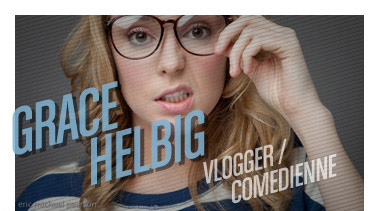 Grace Helbig | Vlogger/Comedienne | Stated Magazine Interview