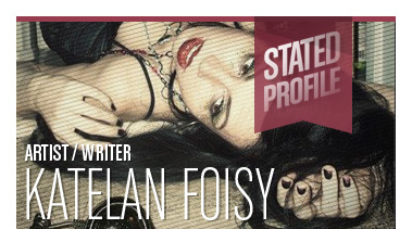 Katelan Foisy | Artist / Writer | Stated Magazine Profile