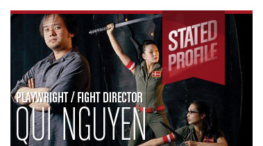 Qui Nguyen | Playwright / Fight Director | Stated Magazine Profile