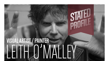 Leith O'Malley | Visual Artist/Painter | Stated Magazine Profile